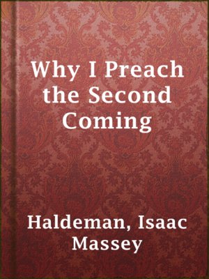 cover image of Why I Preach the Second Coming